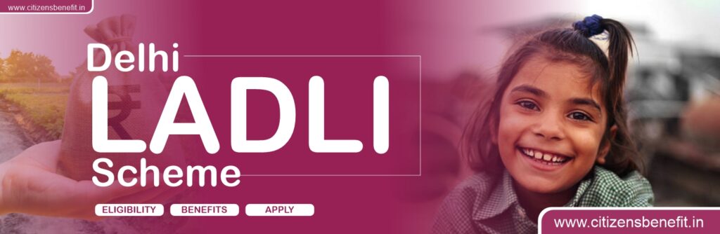 Ladli Yojana Delhi 2026: Get Up to ₹1 Lakh for Girl Child – Eligibility, Benefits & Apply Online delhi ladli yojana