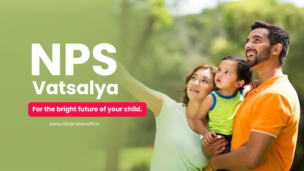 NPS Vatsalya Scheme 2026 : Secure Your Child’s Future with a Smart Pension Plan nps vatslaya scheme